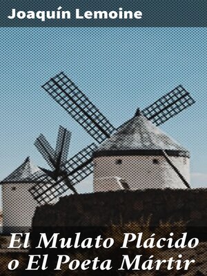 cover image of El Mulato Plácido o El Poeta Mártir